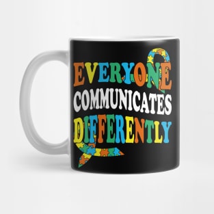 Autistic Children Everyone Communicates Differently Autism Awareness and Acceptance Mug